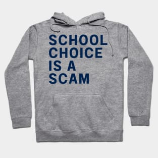 school choice is a scam Hoodie